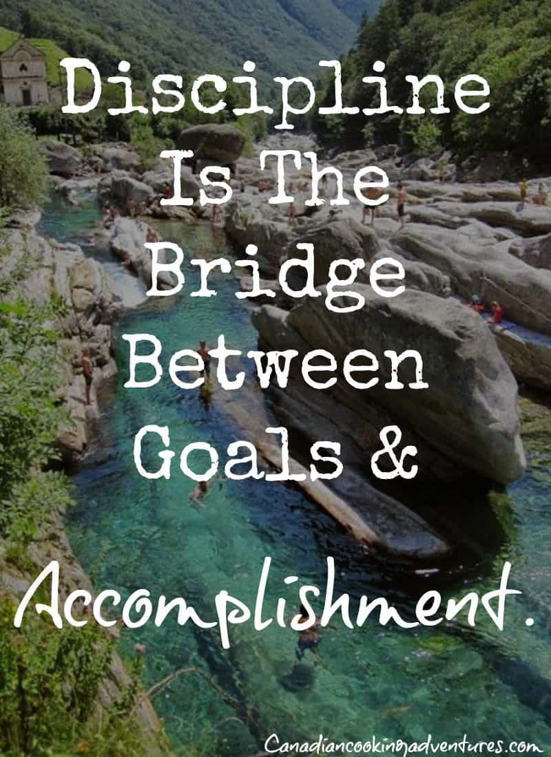 Discipline Is The Bridge Between Goals And Accomplishment. 