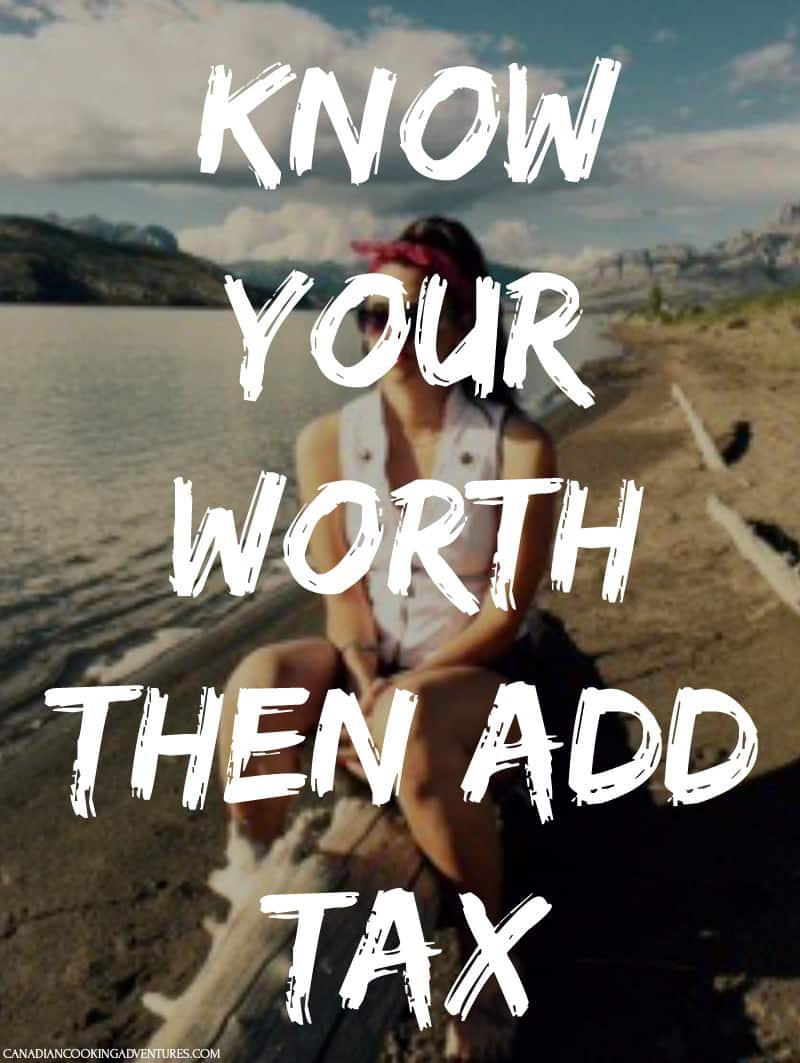Know your worth, then add tax.